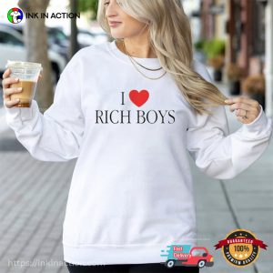 I Love Rich Boys Sassy Girl T-Shirt