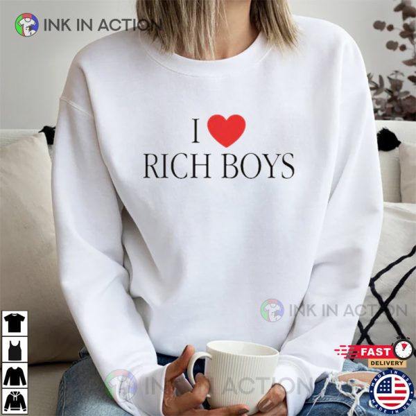 I Love Rich Boys Sassy Girl T-Shirt
