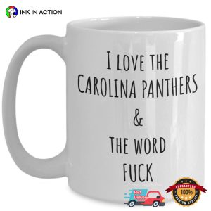 I Love The Carolina Panthers & The Word Fuck Coffee Mug 1