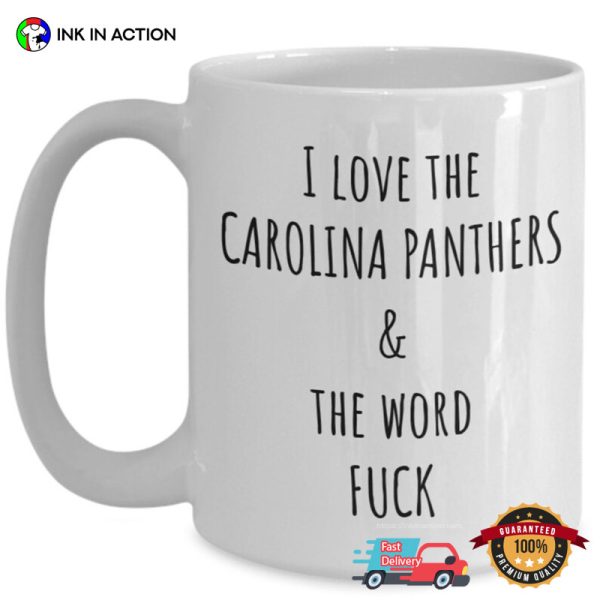 I Love The Carolina Panthers & The Word Fuck Coffee Mug