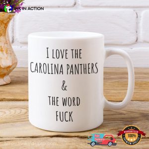 I Love The Carolina Panthers & The Word Fuck Coffee Mug