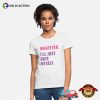 I’ll Just Date Myself Funny Anti Valentine Tee