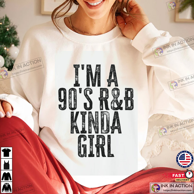 I'm A 90's R&B Kinda Girl Old School Music Retro T-Shirts