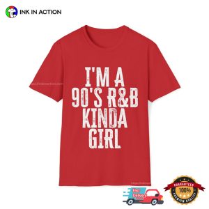 I'm A 90's R&B Kinda Girl Old School Music Retro T Shirt 3