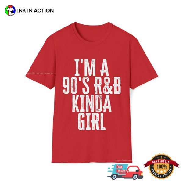 I’m A 90’s R&B Kinda Girl Old School Music Retro T-Shirts