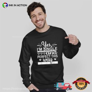 I'm Single And Perfect This Way Essential T Shirt 2