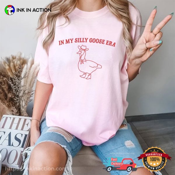 In My Silly Goose Era Funny Meme T-shirts