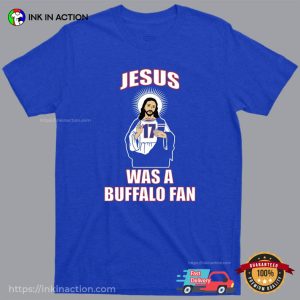 Jesus Was A Buffalo Fan Funny Bills T Shirt 1