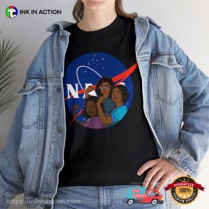 Katherine Johnson, Mary Jackson, Dorothy Vaugha NASA Famous Black History Women T-Shirt