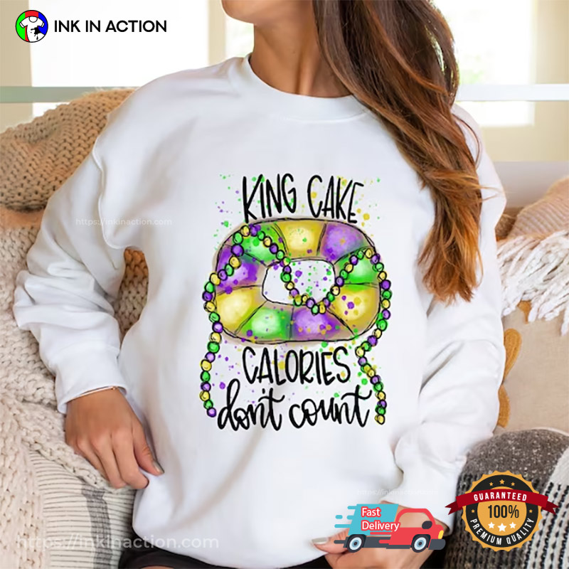 King Cake Calories Don't Count Funny Fat Tuesday Mardi Gras T-Shirt