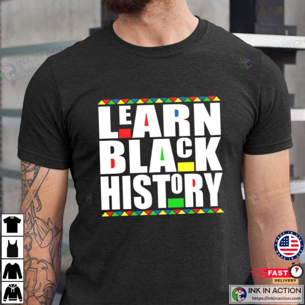 Learn Black History American T-Shirt, African Black History People Merch