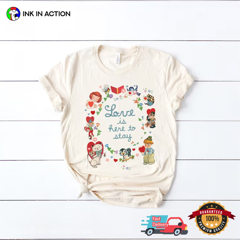 Love Is Here To Stay Comfort Colors T-Shirt, Valentine Gift Ideas
