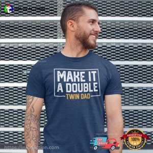 Make It A Double Twin Dad, Surprise Announcement T-Shirt