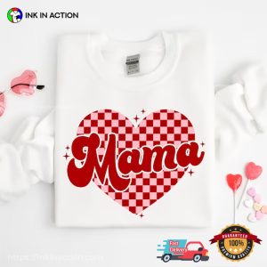 Mama Love Mama valentine hearts T Shirt 3