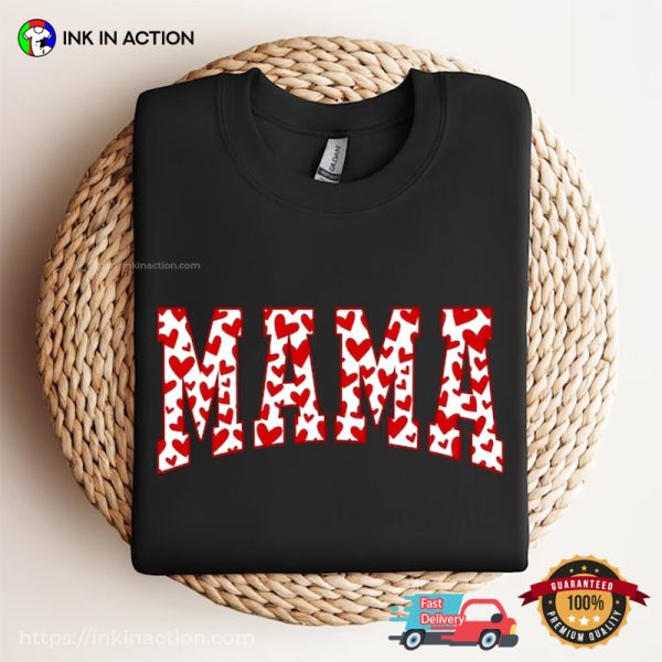 Mama Valentine Hearts T-Shirt, Ideas For Valentine’s Day Gifts