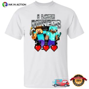 Minecraft i love miners shirt 3
