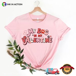 My Dog Is My Valentine Cute T Shirt, puppies valentines day 4