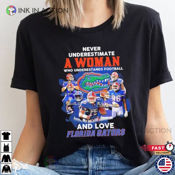 Never Underestimate A Woman Who UndeStands Football And Love Florida Gators Football 2023 T-Shirt