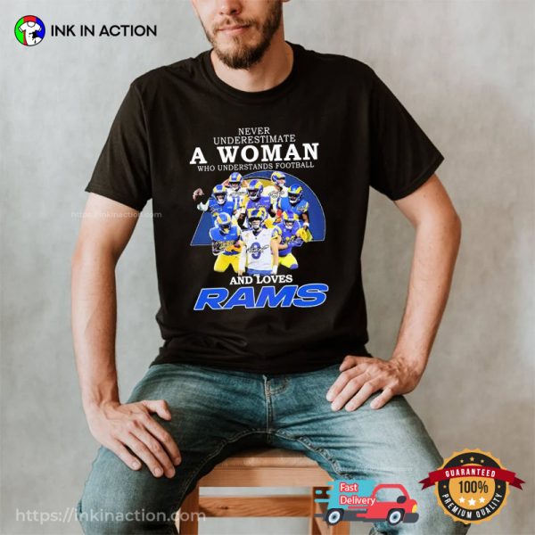 Never Underestimate A Woman Who Understands Football And Loves Rams Football T-Shirt