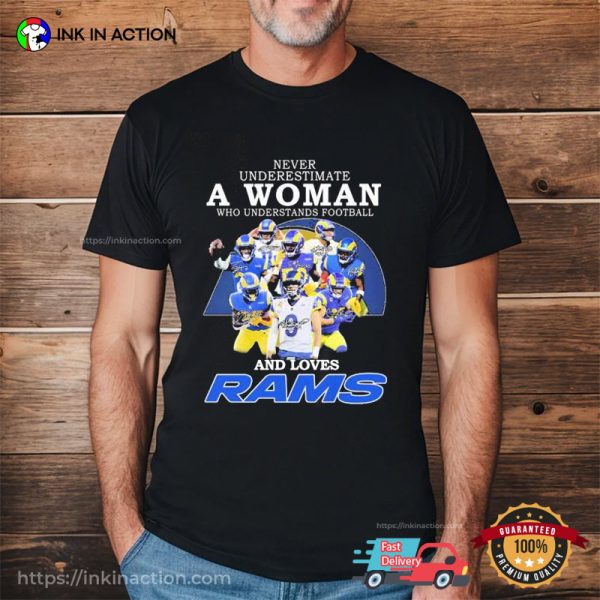 Never Underestimate A Woman Who Understands Football And Loves Rams Football T-Shirt