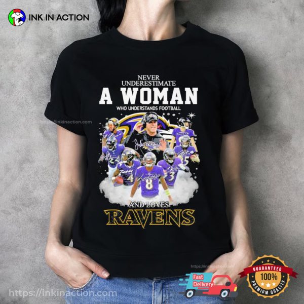 Never Underestimate A Woman Who Understands Football And Loves Ravens Shirt