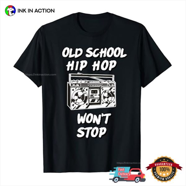 Old School Hip Hop Won’t Stop Tee, Vintage 70s Clothing