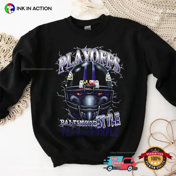 Playoffs Baltimore Style Fear The Purple Ravens Super Bowl T-Shirt