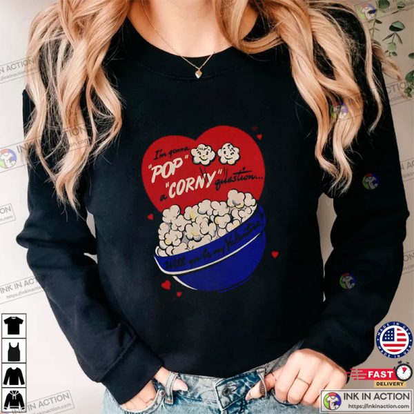 Pop A Corny Guestion Snack Couple Valentine’s Day Shirts