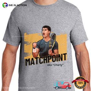 Professional Tennis Player alcaraz carlos Matchpoint Aka Charly T Shirt 1
