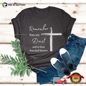 Remember Your Are Dust Catholic Comfort Colors Tee, ash wednesday 2024 Merch 2