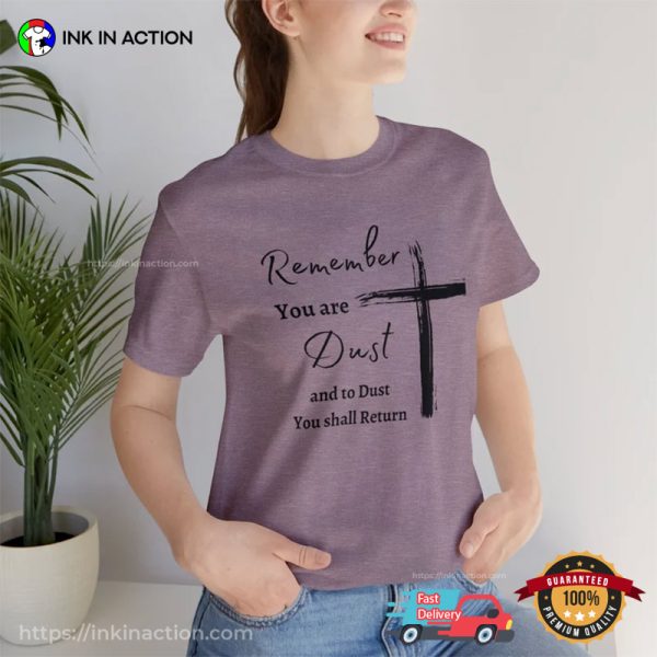 Remember You Are Dust Catholic Comfort Colors Tee, Ash Wednesday 2024 Merch