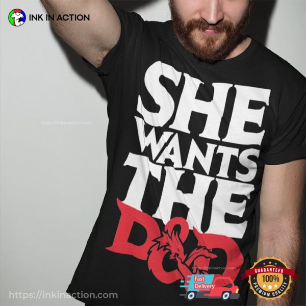 She Wants The DnD, Dungeons And Dragons Fighter Tee
