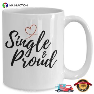 Single & Proud Coffee Cup, Happy Singles Day