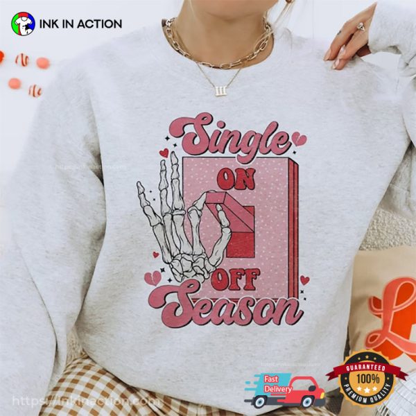 Single Season On Mode Funny Anti Valentines T-Shirt