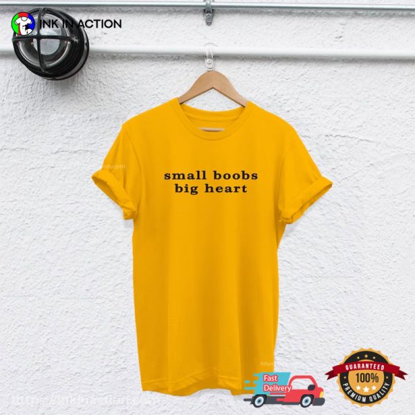 Small Boobs Big Heart Funny Breast Tee Shirt