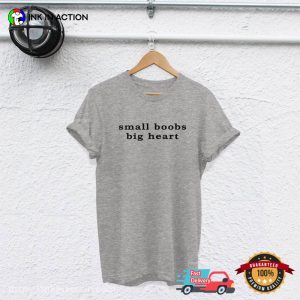 Small Boobs Big Heart Funny breast tee shirt 2