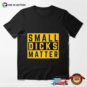 Small Dicks Matter Essential T Shirt 3