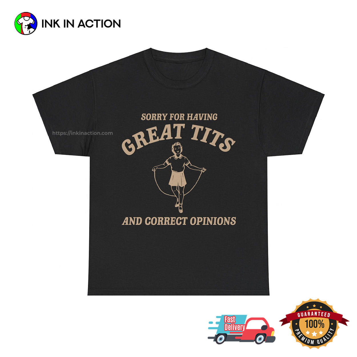 Sorry For Having Great Tits And Correct Opinions Funny Adult Tee - Print  your thoughts. Tell your stories.