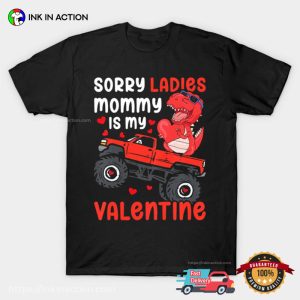 Sorry Ladies Mommy Is My Valentine Funny Husband And Wife T Shirt 2