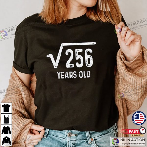 Square Root Of 256 Years 16th Birthday Shirt