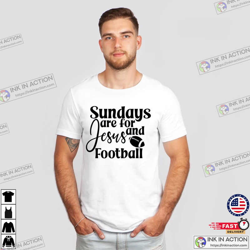Sundays Are For Jesus And Football T-Shirt, Football Sunday Snacks Game Day Merch