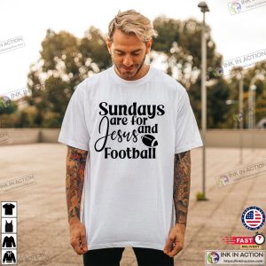Sundays Are For Jesus And Football T Shirt, football sunday snacks Game Day Merch 3