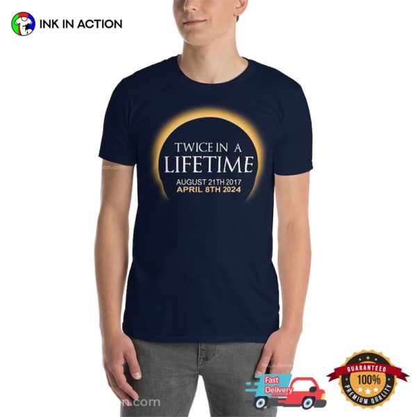 Twice In A Lifetime April Solar Eclipse 2024 T-Shirt, April 8 2024 Solar Eclipse Merch