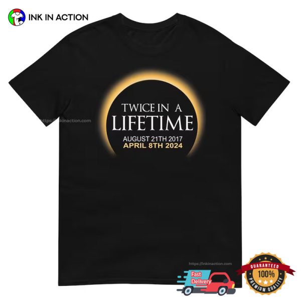 Twice In A Lifetime April Solar Eclipse 2024 T-Shirt, April 8 2024 Solar Eclipse Merch