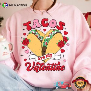 Tacos Are My Valentine Calories T Shirt, Happy valentine's day 2024 Merch 3