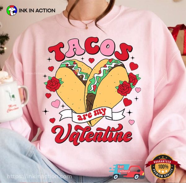 Tacos Are My Valentine Calories T-Shirt, Happy Valentine’s Day 2024 Merch