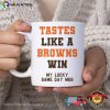 Tastes Like A Browns Win Game Day Tea Cup, NFL Cleveland Gift