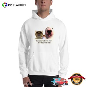 The Council Will Decide Your Fate Funny Animal Council Meme T-shirts