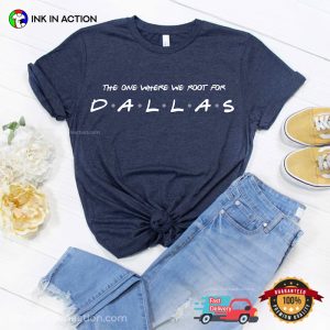 The One Where We Root For Dallas, dallas cowboys vintage tee 1
