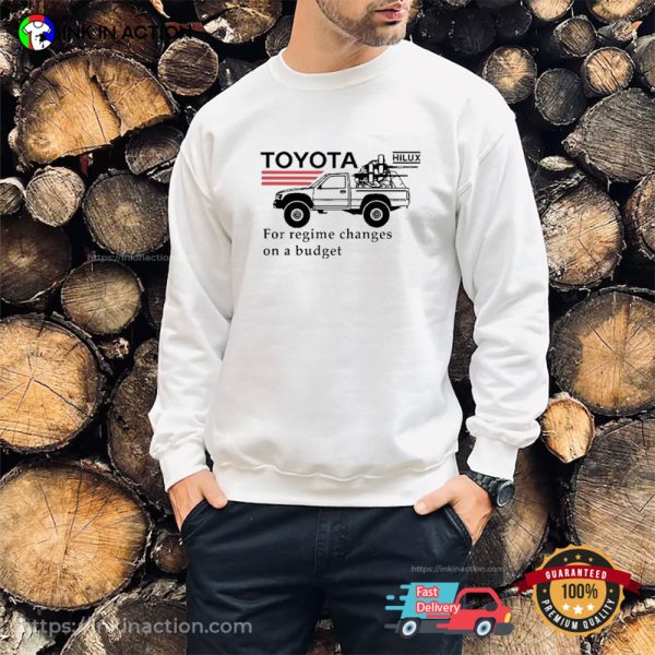 Toyota For Regime Changes On A Budget Trending Tee